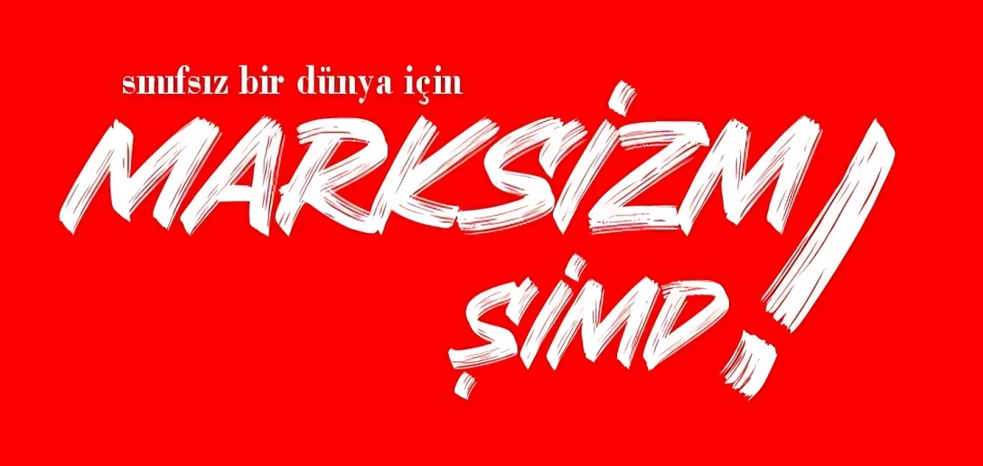 MARKSİZM ŞİMD!