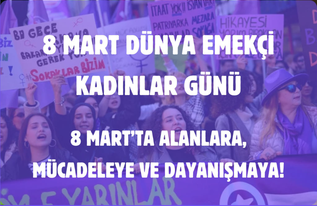 8 Mart Dünya Emekçi Kadınlar Günü