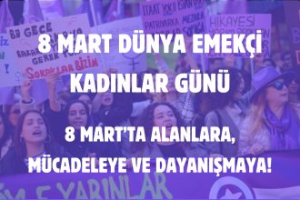 8 Mart Dünya Emekçi Kadınlar Günü