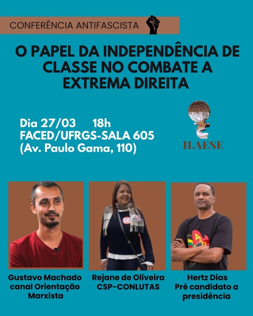 “Aşırı sağa karşı mücadelede sınıf bağımsızlığının rolü” başlıklı panel 27 Mart saat 18.00’de gerçekleştirilecek; konuşmacılar PSTU’nun başkan adayı Hertz Dias, CSP-Conlutas Ulusal Yürütmesi’nden Rejane de Oliveira ve Canal Orientação Marxista’dan Gustavo Machado olacaktır.