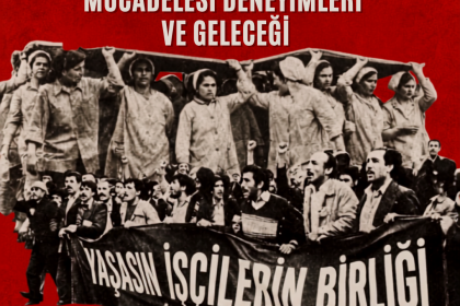 15–16 Haziran Mirası, Uluslararası İşçi Sınıfı Mücadelesi Deneyimleri ve Geleceği