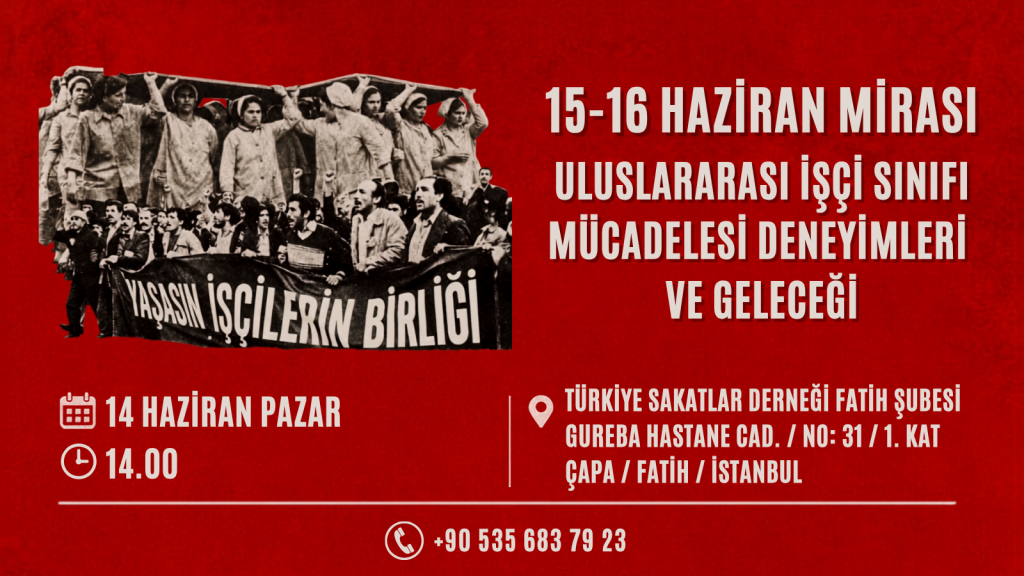 15–16 Haziran Mirası, Uluslararası İşçi Sınıfı Mücadelesi Deneyimleri ve Geleceği