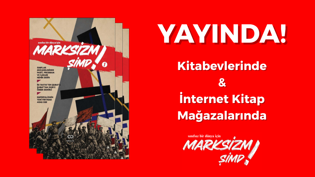 Marksizm Şimdi! 1. Sayı Duyuru - Geniş