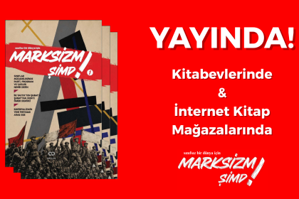 Marksizm Şimdi! 1. Sayı Duyuru - Geniş